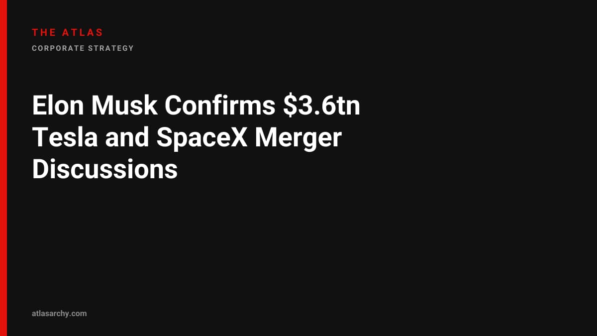 Elon Musk Confirms $3.6tn Tesla and SpaceX Merger Discussions