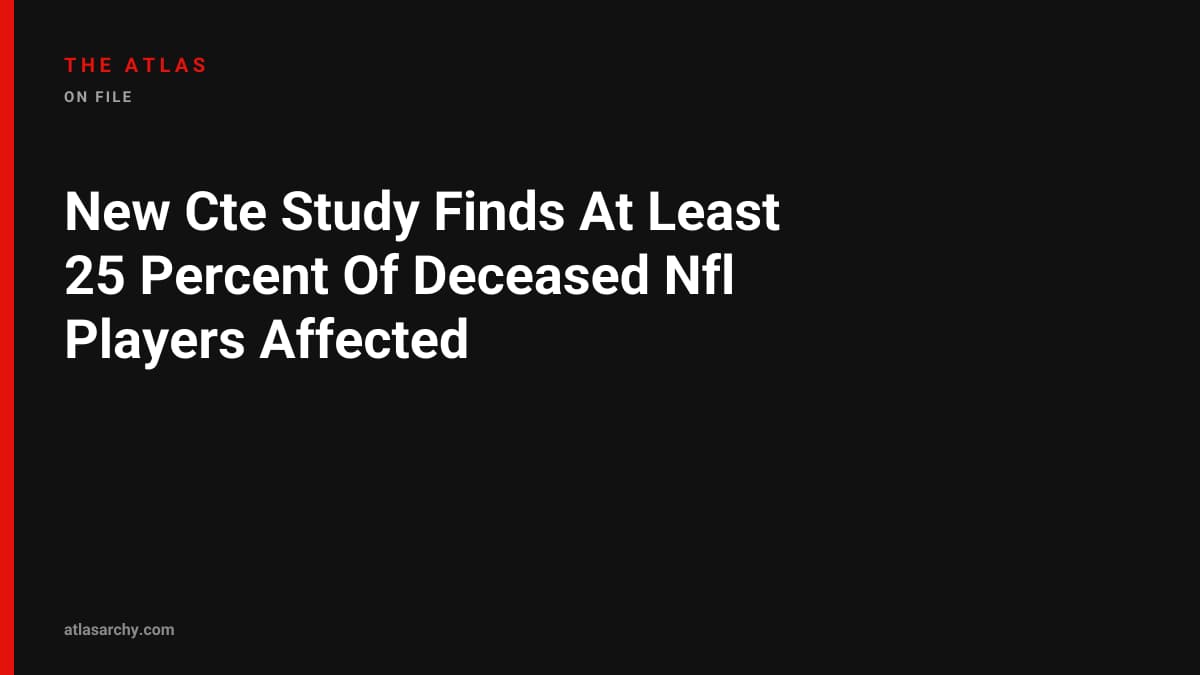 New Cte Study Finds At Least 25 Percent Of Deceased Nfl Players Affected