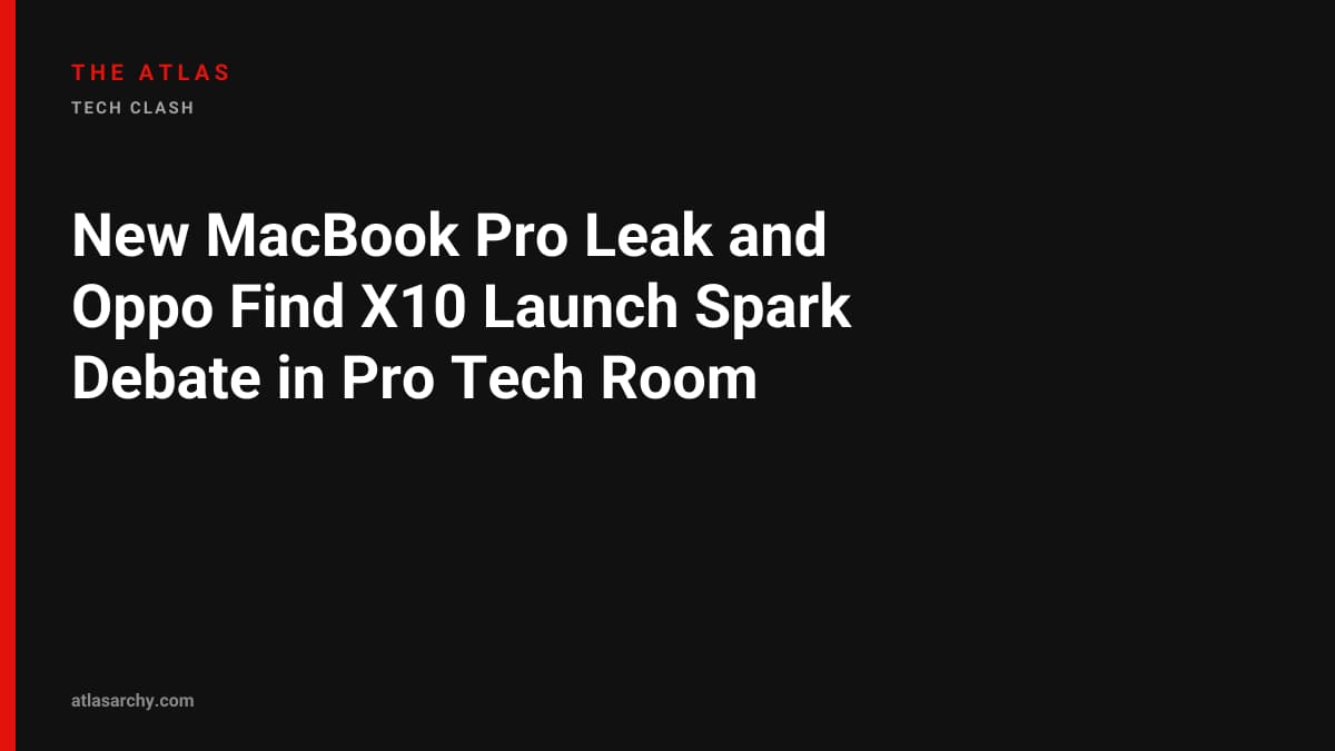 New MacBook Pro Leak and Oppo Find X10 Launch Spark Debate in Pro Tech Room