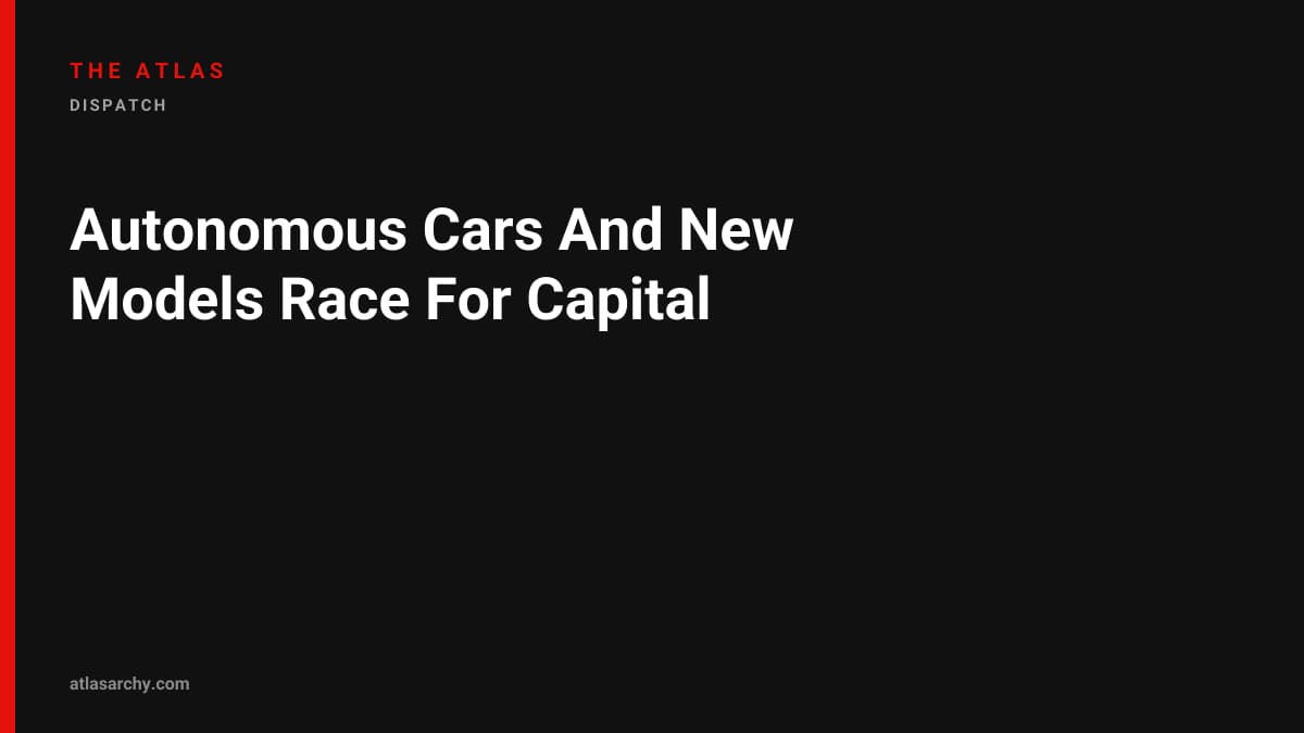 Autonomous Cars And New Models Race For Capital